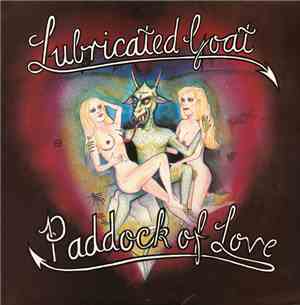 Lubricated Goat - Paddock Of Love
