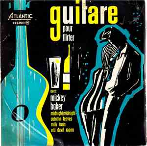 Mickey Baker - Guitare Pour Flirter Avec Mickey Baker