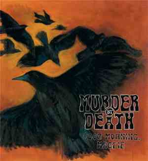 Murder By Death - Good Morning, Magpie