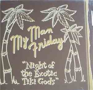 My Man Friday - Night Of The Exotic Tiki Gods
