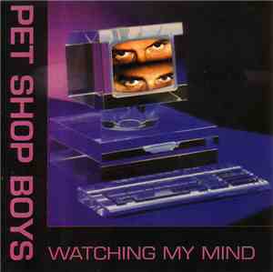Pet Shop Boys - Watching My Mind