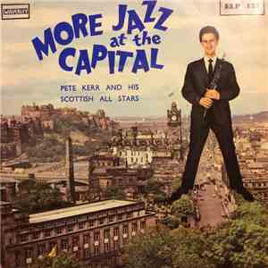 Pete Kerr And His Scottish All Stars - More Jazz At The Capital