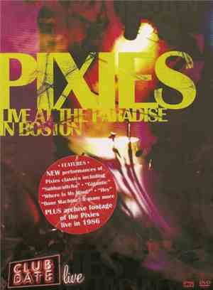 Pixies - Live At The Paradise In Boston