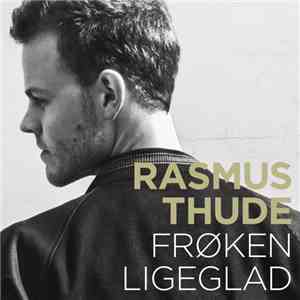 Rasmus Thude - Frøken Ligeglad