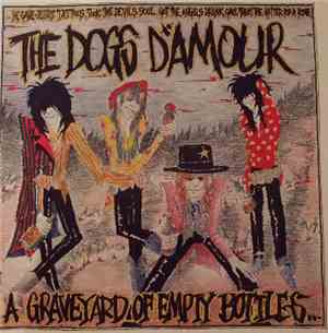 The Dogs D'Amour - A Graveyard Of Empty Bottles (Vol. 1)