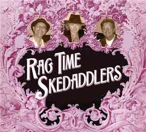 The Ragtime Skedaddlers - Rag Time Skedaddlers