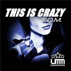 T.O.M. - This Is Crazy