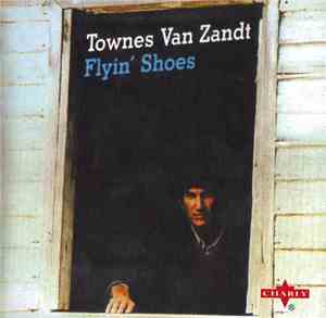 Townes Van Zandt - Flyin' Shoes