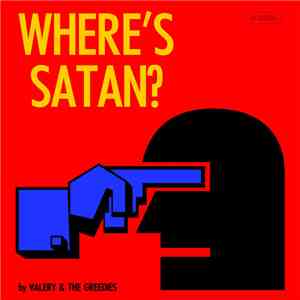 Valery & The Greedies - Where's Satan? (Re-edition 2014)