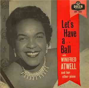 Winifred Atwell - Let's Have A Ball With Winifred Atwell And Her Other Pian ...