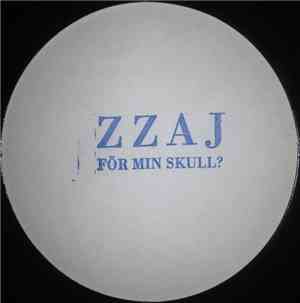Zzaj - För Min Skull?