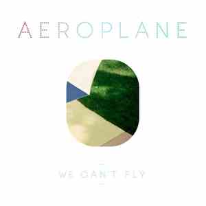 Aeroplane  - We Can't Fly