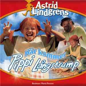 Astrid Lindgren - Här Kommer Pippi Långstrump