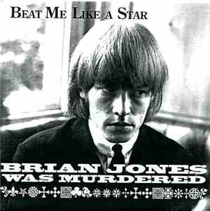 Brian Jones Was Murdered - Beat Me Like A Star