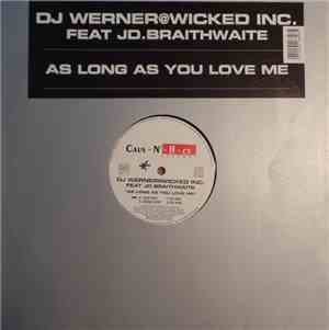 DJ Werner @ Wicked Inc. Featuring J.D. Braithwaite - As Long As You Love Me