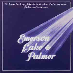 Emerson, Lake & Palmer - Welcome Back My Friends, To The Show That Never En ...