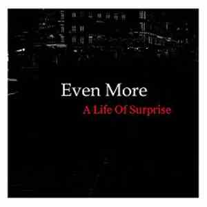 Even More - A Life Of Surprise