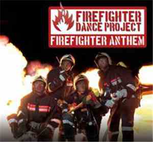 Firefighter Dance Project - Firefighter Anthem