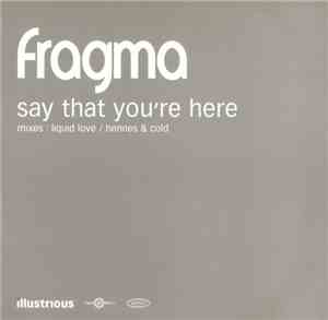 Fragma - Say That You're Here