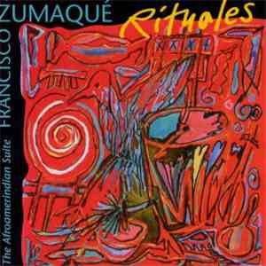 Francisco Zumaqué - Rituales - The Afroamerindian Suite