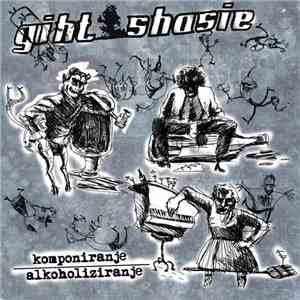 Giht Shasie - Komponiranje Kroz Alkoholiziranje