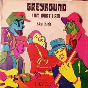 Greyhound  - I Am What I Am
