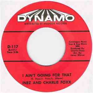 Inez And Charlie Foxx - I Ain't Going For That / Undecided