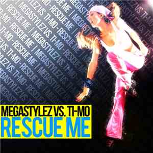 Megastylez vs. Ti-Mo - Rescue Me