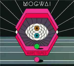 Mogwai - Rave Tapes
