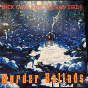 Nick Cave And The Bad Seeds - Murder Ballads