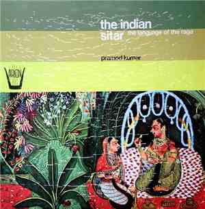 Pramod Kumar - The Indian Sitar (The Language Of The Raga)
