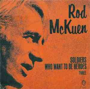 Rod McKuen - Soldiers Who Want To Be Heroes / Three