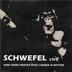 Schwefel - King Kong Proves That Larger Is Better