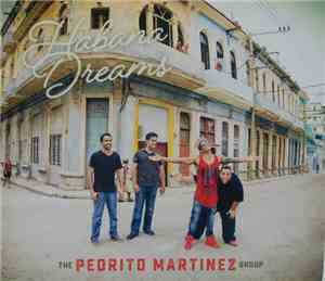 The Pedrito Martinez Group - Habana Dreams