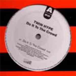 Twin Hype - Do It To The Crowd