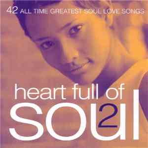 Various - Heart Full Of Soul 2 - 42 All Time Greatest Soul Love Songs