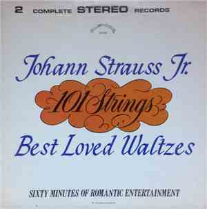 101 Strings - Johann Strauss, Jr. Best Loved Waltzes