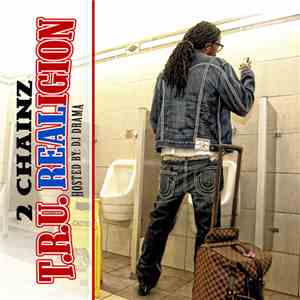 2 Chainz, DJ Drama - T.R.U. REALIGION