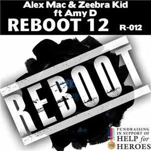 Alex Mac & Zeebra Kid Ft Amy D - Reboot 12
