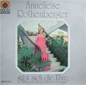 Anneliese Rothenberger - Gibt Sich Die Ehre