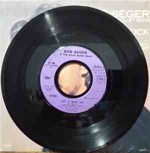 Bob Seger And The Silver Bullet Band - Like A Rock