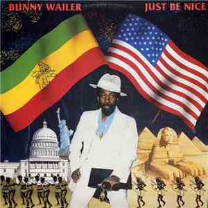 Bunny Wailer - Just Be Nice