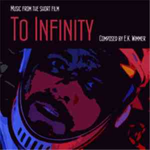 E.K. Wimmer - To Infinity (Music From the Short Film)