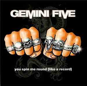 Gemini Five - You Spin Me Round (Like A Record)