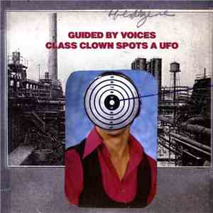 Guided By Voices - Class Clown Spots A UFO