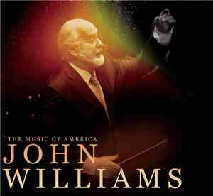 John Williams  - The Music Of America: John Williams