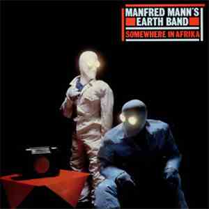 Manfred Mann's Earth Band - Somewhere In Afrika