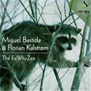 Miguel Bastida & Florian Kaltstrøm - The ExWhyZee EP
