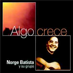 Norge Batista - Algo Crece