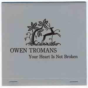 Owen Tromans - Your Heart Is Not Broken